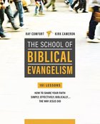 School of Biblical Evangelism: 101 Lessons  How to Share Your Faith Simply, Effectively, Biblically... the Way Jesus Did Paperback