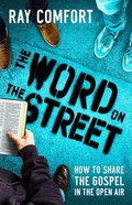 The Word on the Street: How to Share the Gospel in the Open Air Paperback