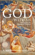 God With Us: Rediscovering the Meaning of Christmas (Reader's Edition) Paperback