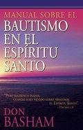 Manual Sobre El Bautismo En El Espiritu Santo (A Handbook On Holy Spirit Baptism) Paperback