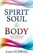 Spirit, Soul & Body Paperback