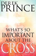 What's So Important About the Cross Paperback