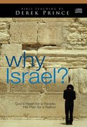 Why Israel: God's Heart For a People, His Plan For a Nation CD