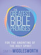 For the Anointing of the Holy Spirit (The Greatest Bible Promises Series) Paperback