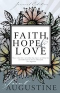 Faith, Hope, and Love (Journal Edition) Paperback
