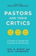 Pastors and Their Critics: A Guide to Coping With Criticism in the Ministry Paperback