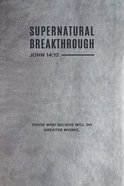 Supernatural Breakthrough Journal (Companion To Breakthrough Prayer) Imitation Leather