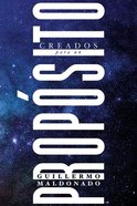 Creados Para Un Proposito (Created For A Purpose) Paperback