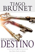 Descubre Tu Destino: Las Llaves Hacia Tu Futuro (Discover Your Destiny) Paperback