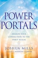 Power Portals: Awaken Your Connection to the Spirit Realm Paperback