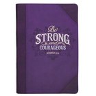 Journal: Be Strong and Courageous, Purple Imitation Leather