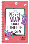 The Prayer Map For Courageous Girls: A Creative Journal Spiral