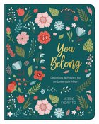 You Belong: Devotions & Prayers For An Uncertain Heart Paperback