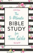 The 5-Minute Bible Study For Teen Girls Paperback