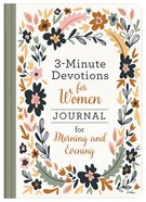 3-Minute Devotions For Women Journal For Morning and Evening (3 Minute Devotions Series) Hardback