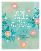 God Calls You Forgiven: 180 Devotions and Prayers to Inspire Your Soul Paperback