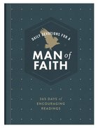 Daily Devotions For a Man of Faith: 365 Days of Encouraging Readings Hardback