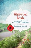 Where God Leads, I Will Follow: Devotional Journal Paperback