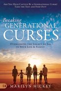 Breaking Generational Curses: Overcoming the Legacy of Sin in Your Life and Family Paperback