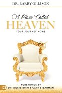 A Place Called Heaven: Your Journey Home Paperback