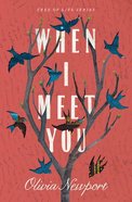 When I Meet You (#03 in Tree Of Life Series) Paperback