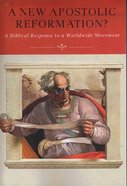 A New Apostolic Reformation?: A Biblical Response to a Worldwide Movement Paperback