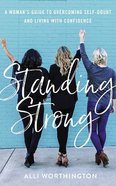 Standing Strong: A Woman's Guide to Overcoming Self-Doubt and Living With Confidence (7 Cds) CD