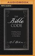 The Bible Code: Finding Jesus in Every Book in the Bible (Mp3) CD