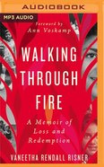 Walking Through Fire: A Memoir of Loss and Redemption (Unabridged Mp3) CD