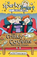 The Crinkly Cousins and Other Mishaps (Sparky Smart From Priory Park Series) Paperback