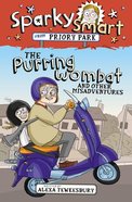 The Purring Wombat and Other Mishaps (Sparky Smart From Priory Park Series) Paperback