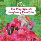 The Magnificent Raspberry Mountain (Miniphant & Me Series) Paperback