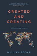 Created and Creating: A Biblical Theology of Culture Paperback