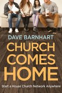 Church Comes Home: Start a House Church Network Anywhere Paperback