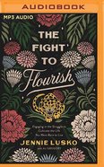 The Fight to Flourish: Engaging in the Struggle to Cultivate the Life You Were Born to Live (Mp3) CD