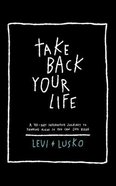 Take Back Your Life: 40 Days to Think Right So You Can Live Right (6 Cds) CD