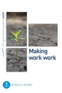 Making Work Work: (8 Studies) (Good Book Guides Series) Paperback