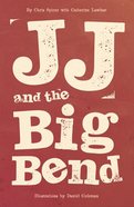 Jj and the Big Bend Paperback