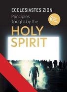 Principles Taught By the Holy Spirit (6 Easy To Follow Principles) Paperback