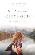 Sex and the City of God: A Memoir of Love and Longing Paperback