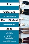 Life Questions Every Student Asks: Faithful Responses to Common Issues Paperback
