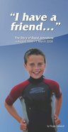 I Have a Friend: The Story of David Johnstone (1996-2008) Booklet