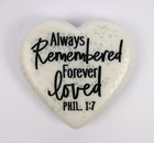 Stone Heart Plaque: Remembered...Loved Engraved (Phil 1:7) Homeware