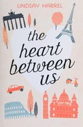 The Heart Between Us: Two Sisters, One Heart Transplant, and a Bucket List Paperback