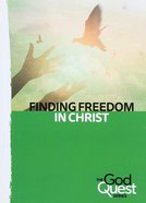 Finding Freedom in Christ (#06 in The God Quest Series) Booklet