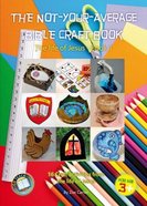 The Not-Your-Average Bible Craft Book (Book 1) Spiral