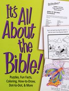It's All About the Bible!: Puzzles, Fun Facts, Coloring, How-To-Draw, Dot-To-Dot, & More Paperback