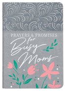 Prayers & Promises For Busy Moms Paperback