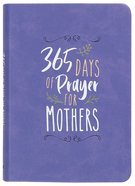 365 Days of Prayers For Mothers Imitation Leather