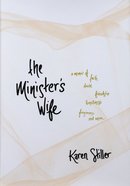 The Minister's Wife: A Memoir of Faith, Doubt, Friendship, Loneliness, Forgiveness, and More Hardback